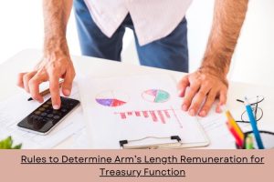 Rules to Determine Arm’s Length Remuneration for Treasury Function