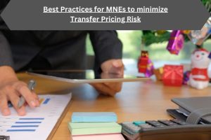Best Practices for MNEs to minimize Transfer Pricing Risk