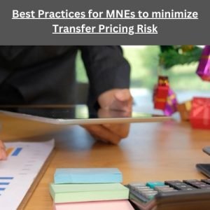 Best Practices for MNEs to minimize Transfer Pricing Risk