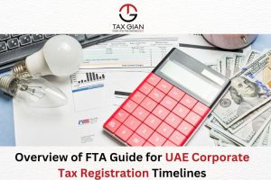 Overview of FTA Guide for UAE Corporate Tax Registration Timelines