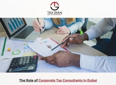 The Role of Corporate Tax Consultants in Dubai