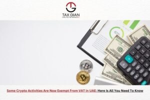 Some Crypto Activities Are Now Exempt From VAT in UAE; Here Is All You Need To Know