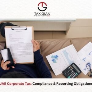 UAE Corporate Tax: Compliance & Reporting Obligations