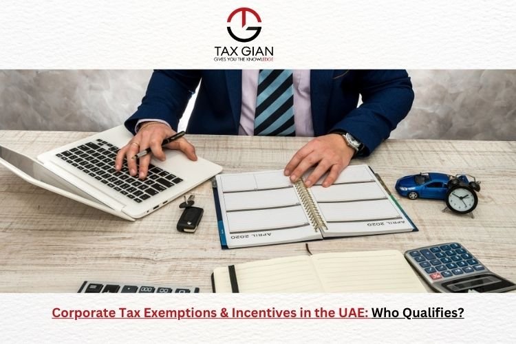 Corporate Tax Exemptions & Incentives in the UAE: Who Qualifies?