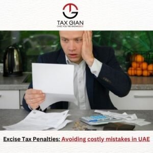 Excise Tax Penalties Avoiding costly mistakes in UAE