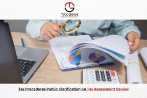 Tax Procedures Public Clarification on Tax Assessment Review