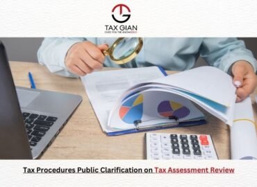 Tax Procedures Public Clarification on Tax Assessment Review