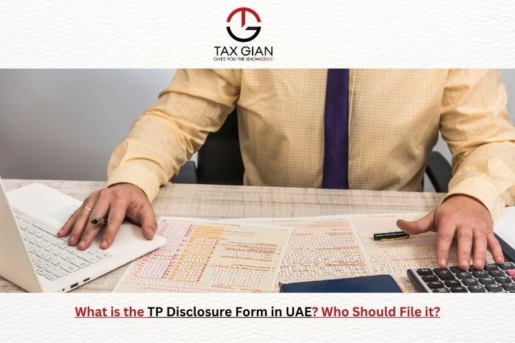 What is the TP Disclosure Form in UAE Who Should File it