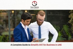 A Complete Guide to Simplify VAT for Business in UAE
