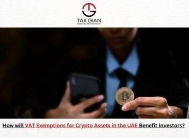 How will VAT Exemptions for Crypto Assets in the UAE Benefit Investors?